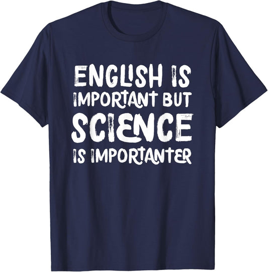 English is Important But Science is Importanter Funny Small T-Shirt - T-Shirt | Navy