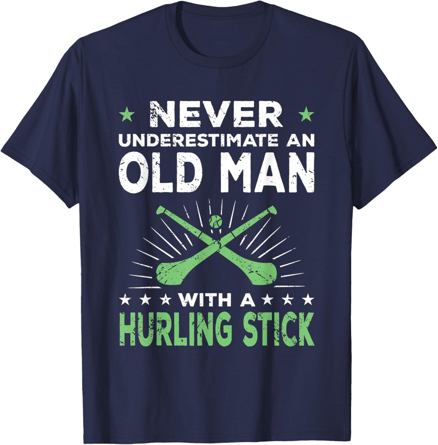 Hurling Player Funny Saying Old Man T-Shirt - T-Shirt | Navy