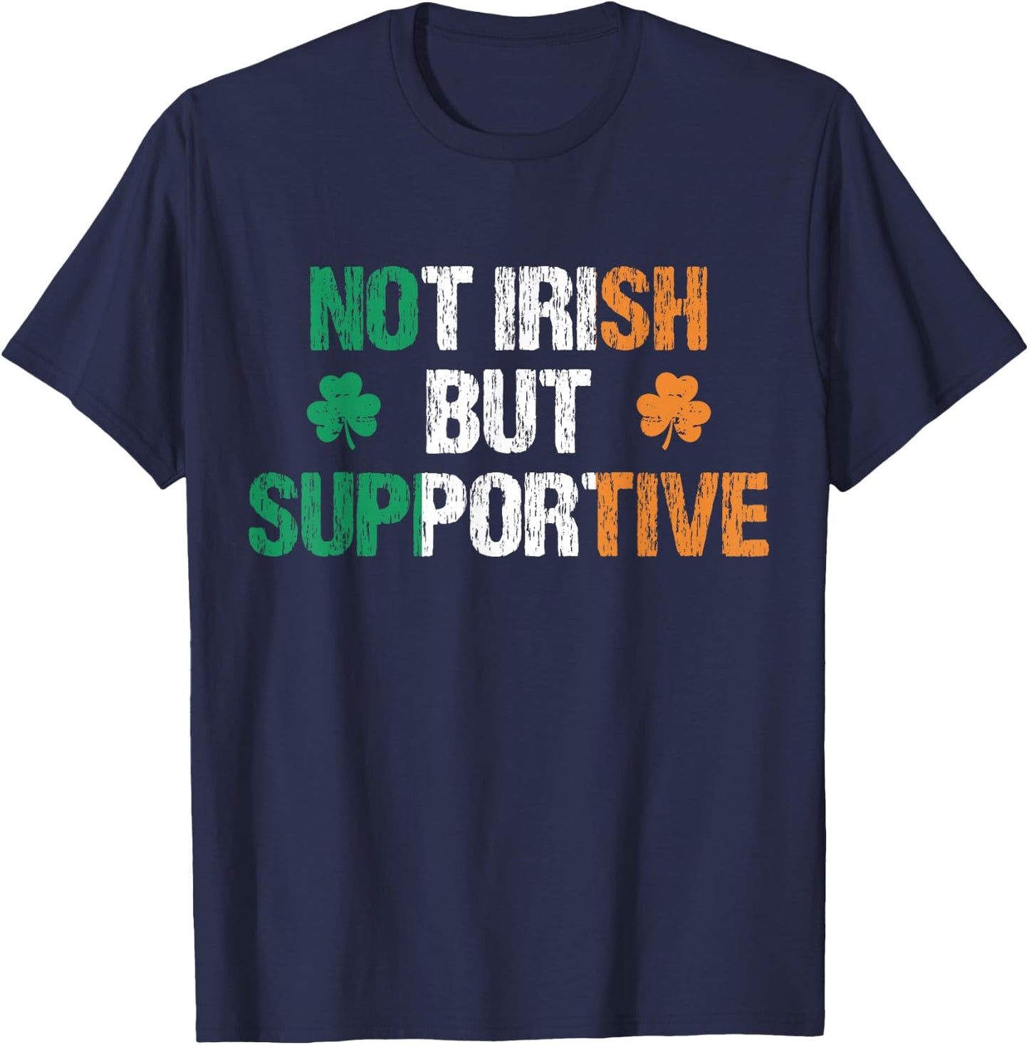 Not Irish But Supportive Funny Apparel Vintage Ireland Irish T-Shirt - T-Shirt | Navy