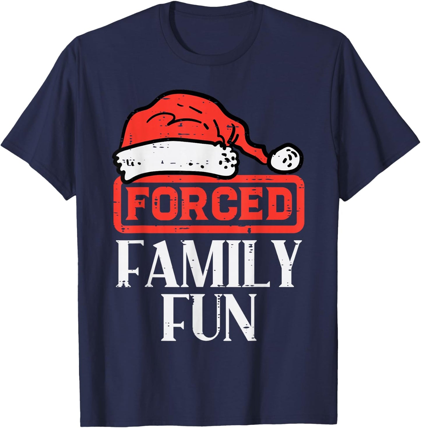Christmas Forced Family Fun Funny Xmas Sarcastic Men Women T-Shirt - T-Shirt | Navy