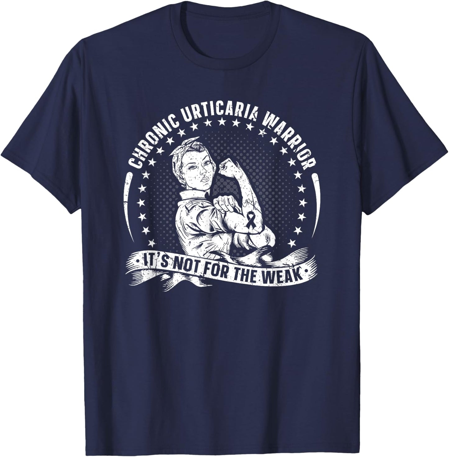Chronic Urticaria Warrior Awareness Not For The Weak T-Shirt - T-Shirt | Navy