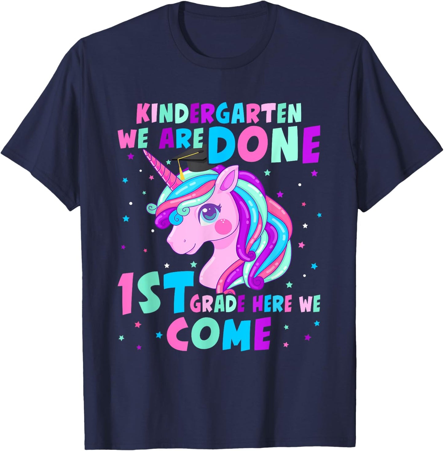 Unicorn Kindergarten Graduation for Girls Done First Grade T-Shirt - T-Shirt | Navy
