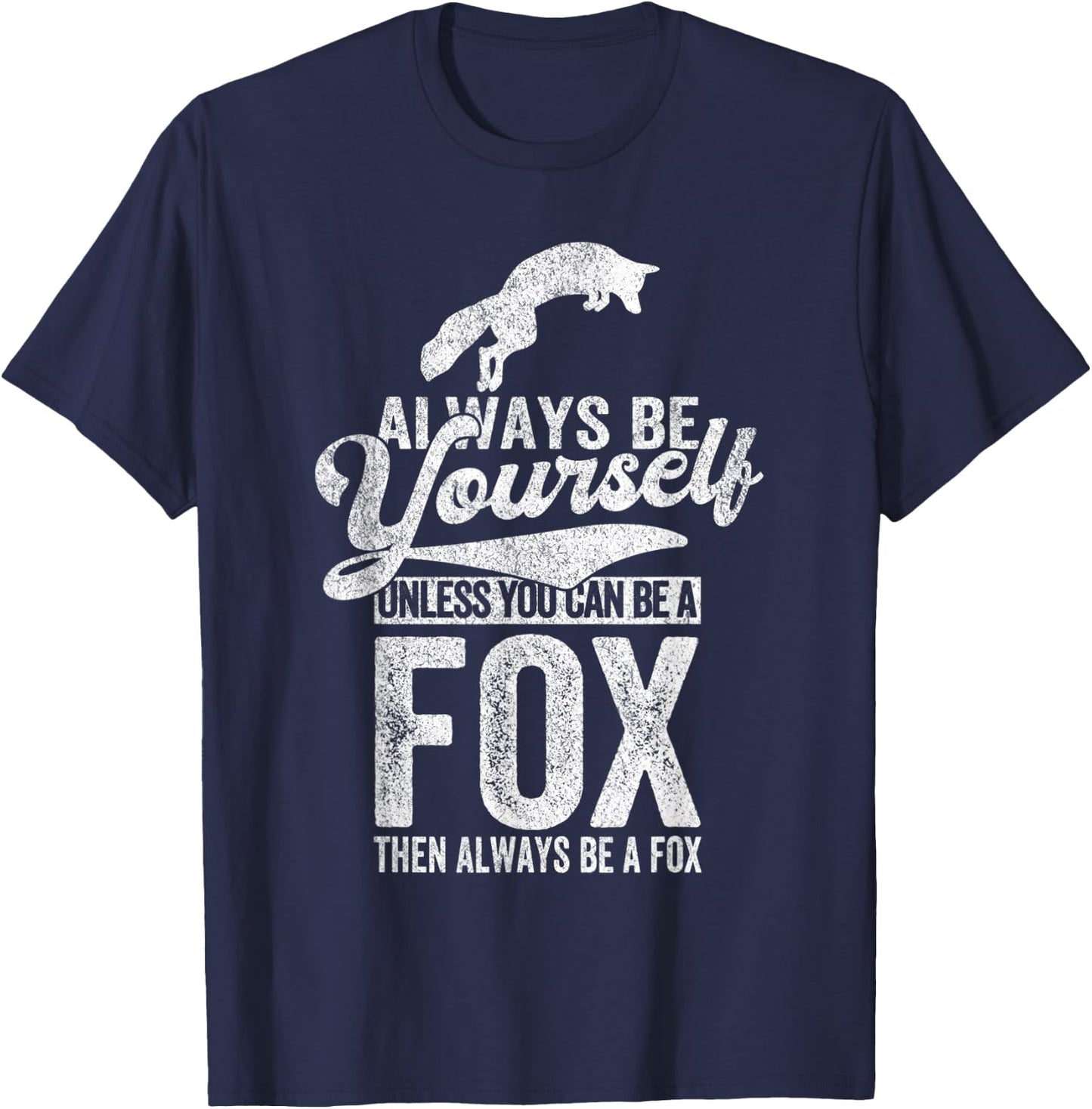 Always Be A Fox Lover Funny Fox Quote Retro T-Shirt - T-Shirt | Navy