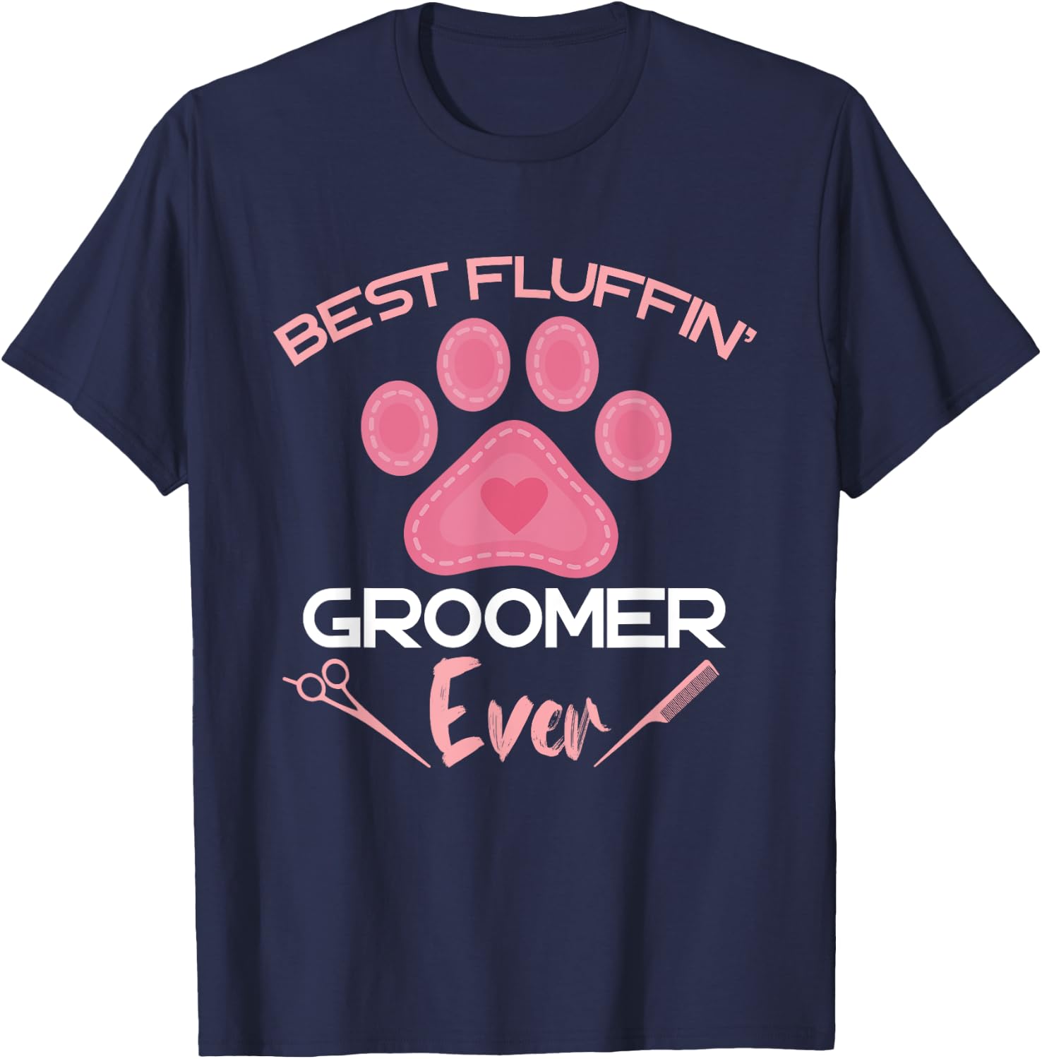 Dog Grooming Best Fluffing Groomer Ever Dog Groomer Heart Men Women Kids T-Shirt - T-Shirt | Navy