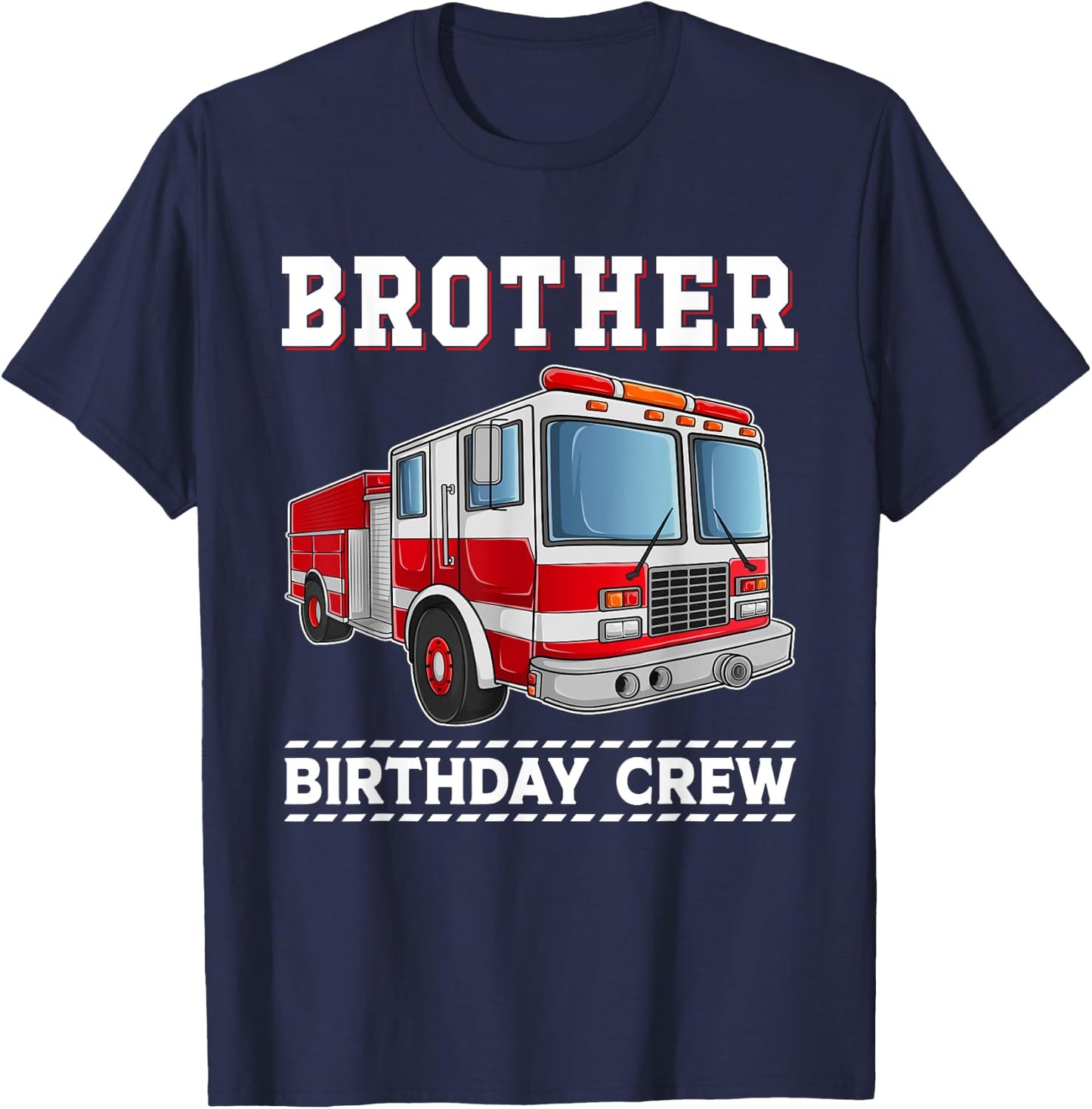 Brother Birthday Crew Firefighter Fire Truck Themed Party T-Shirt - T-Shirt | Navy