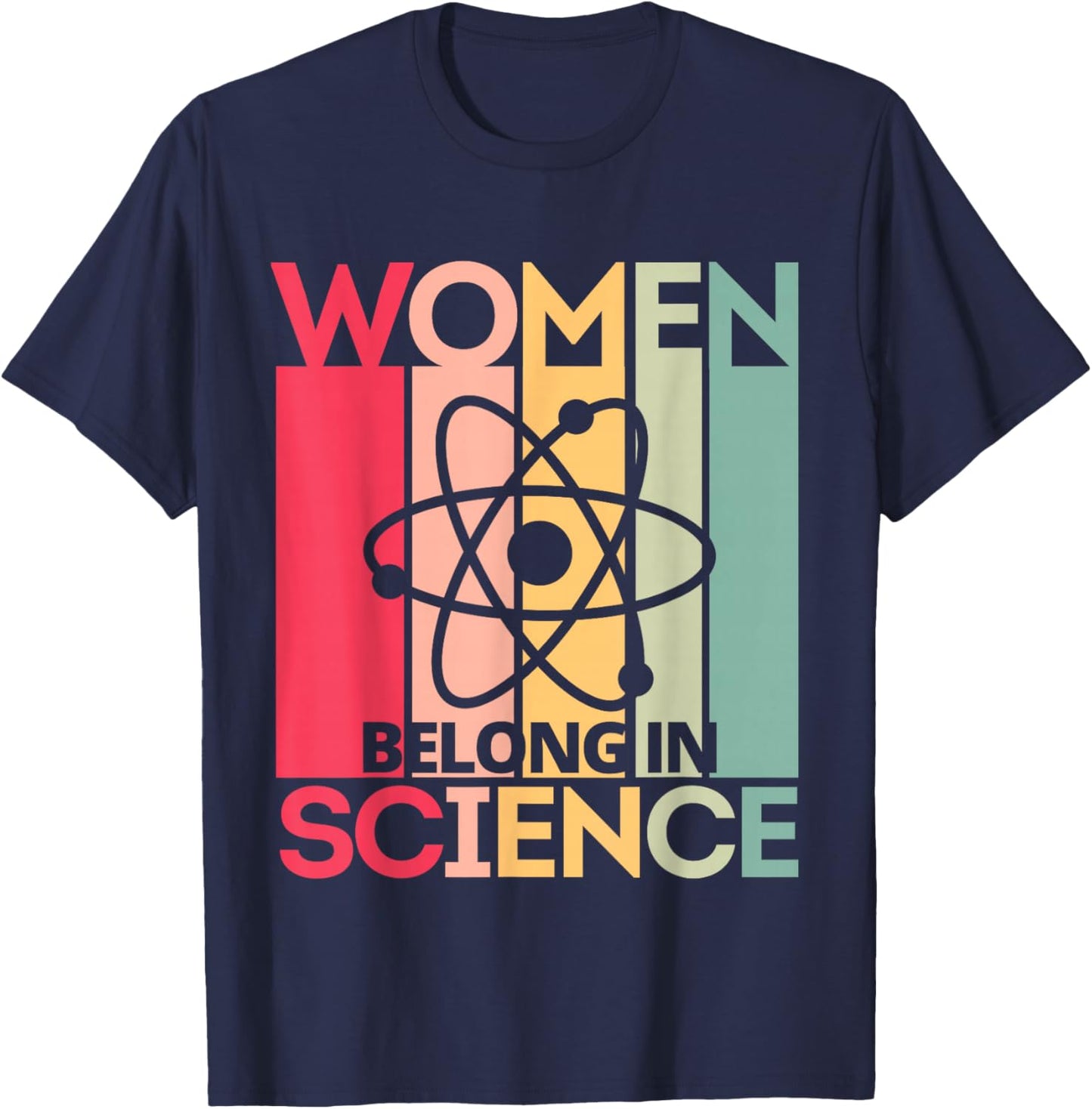 Women Belong in Science, Feminist and STEM Girls Empowerment T-Shirt - T-Shirt | Navy