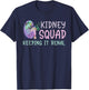 Kidney Team Keeping It Renal Dialysis Technician Tech Funny T-Shirt - T-Shirt | Navy