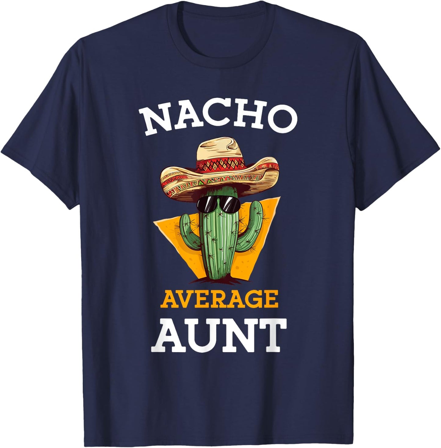 Nacho Average Aunt Mexican Auntie Funny Family Cinco De Mayo T-Shirt - T-Shirt | Navy
