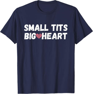 Funny Small Tits Big Heart T-Shirt - T-Shirt | Navy