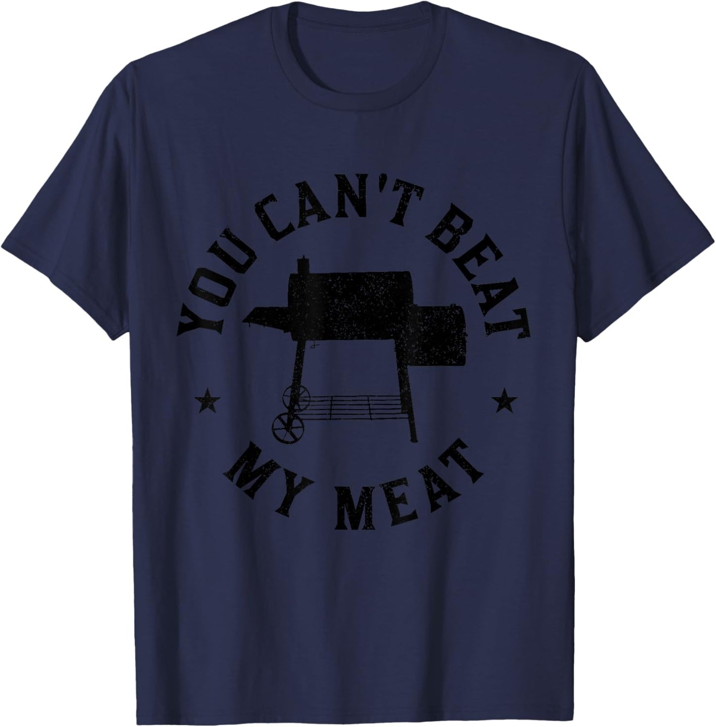 You Can't Beat My Meat BBQ Grilling Chef Funny Grill T-Shirt - T-Shirt | Navy