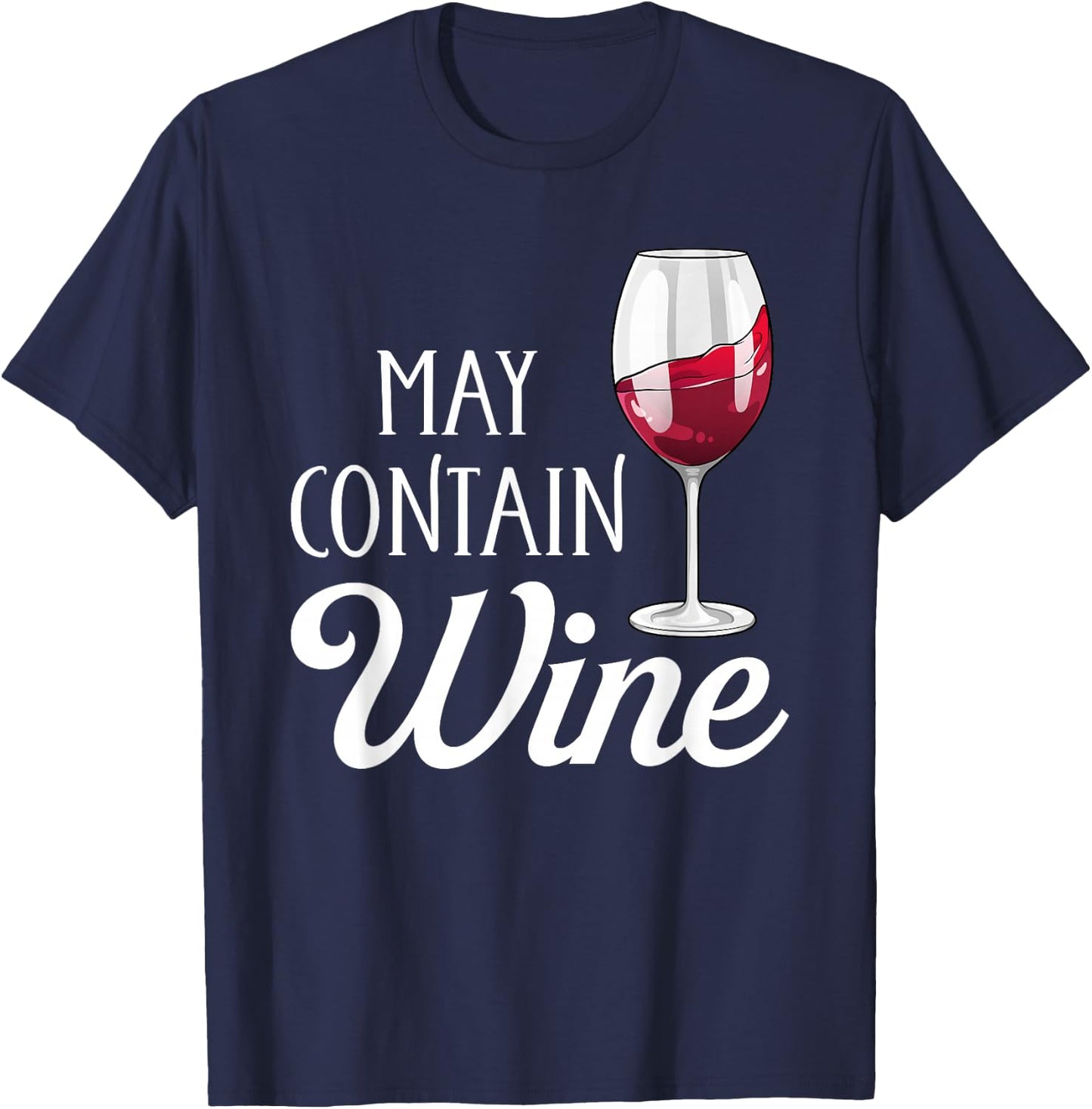 May Contain Wine Funny Wine Drinking Lover T-Shirt - T-Shirt | Navy