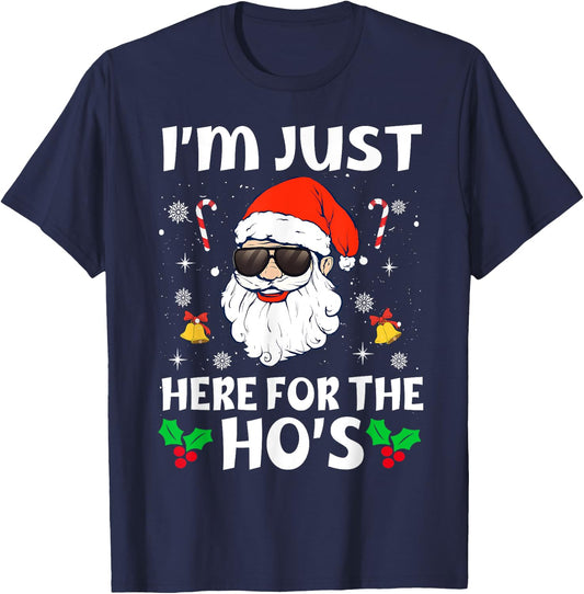 Im Just Here For The Hos Inappropriate Christmas Adult Funny T-Shirt - T-Shirt | Navy
