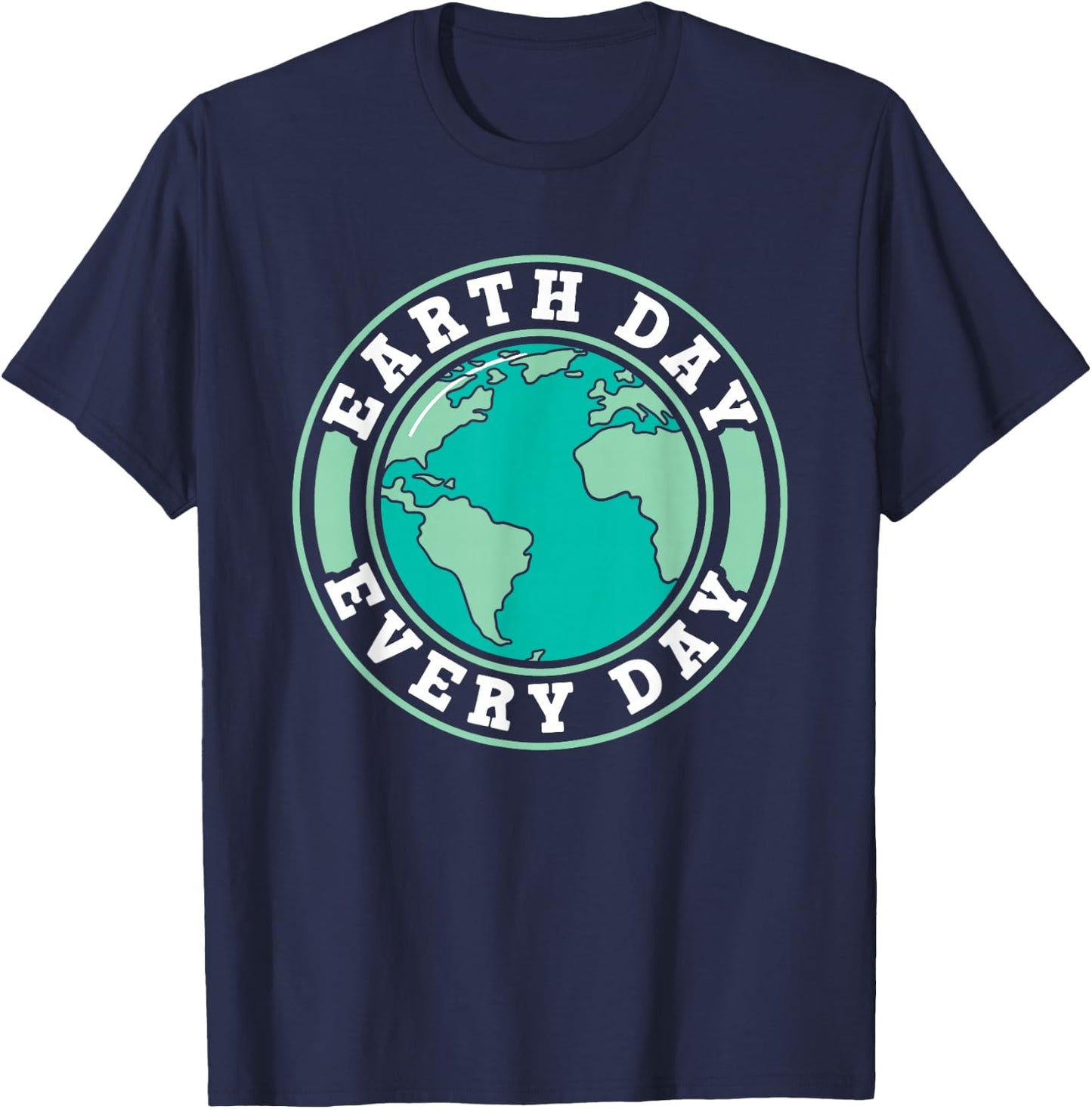 Earth Day Every Day Conservation Nature Save Environment T-Shirt - T-Shirt | Navy