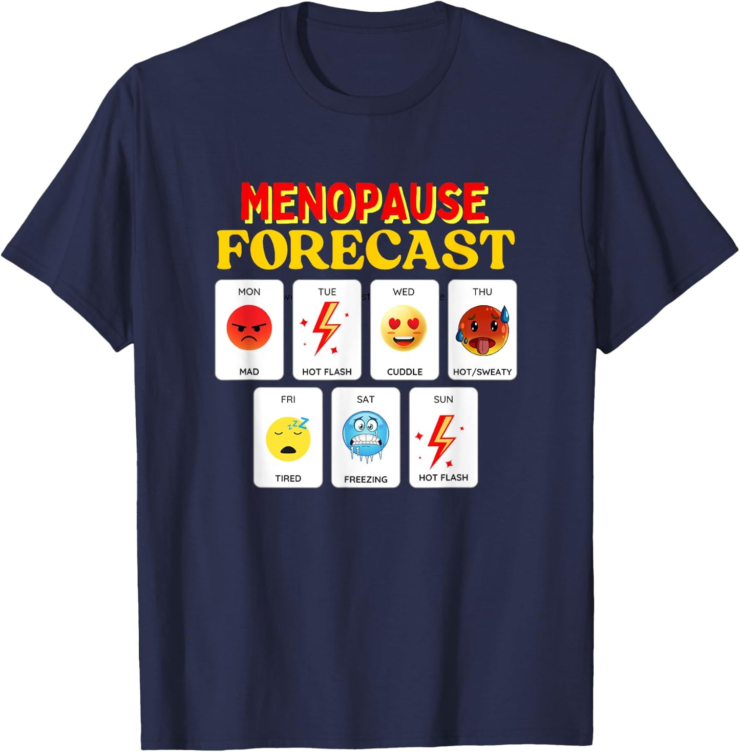 Funny Menopause Weather Forecast Hilarious Hormone Joke Gift T-Shirt - T-Shirt | Navy