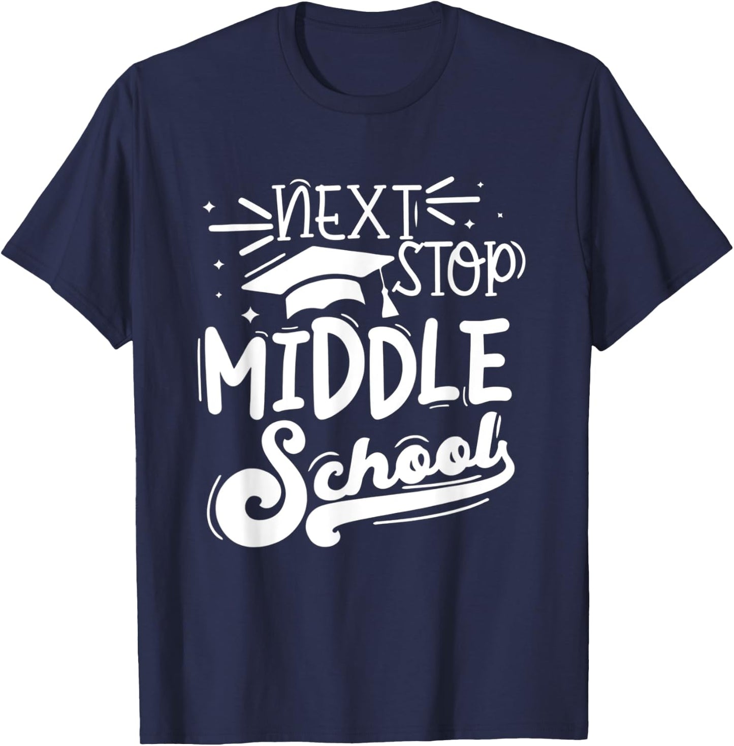 Next Stop Middle School Fifth Grade Graduation Summer Break T-Shirt - T-Shirt | Navy