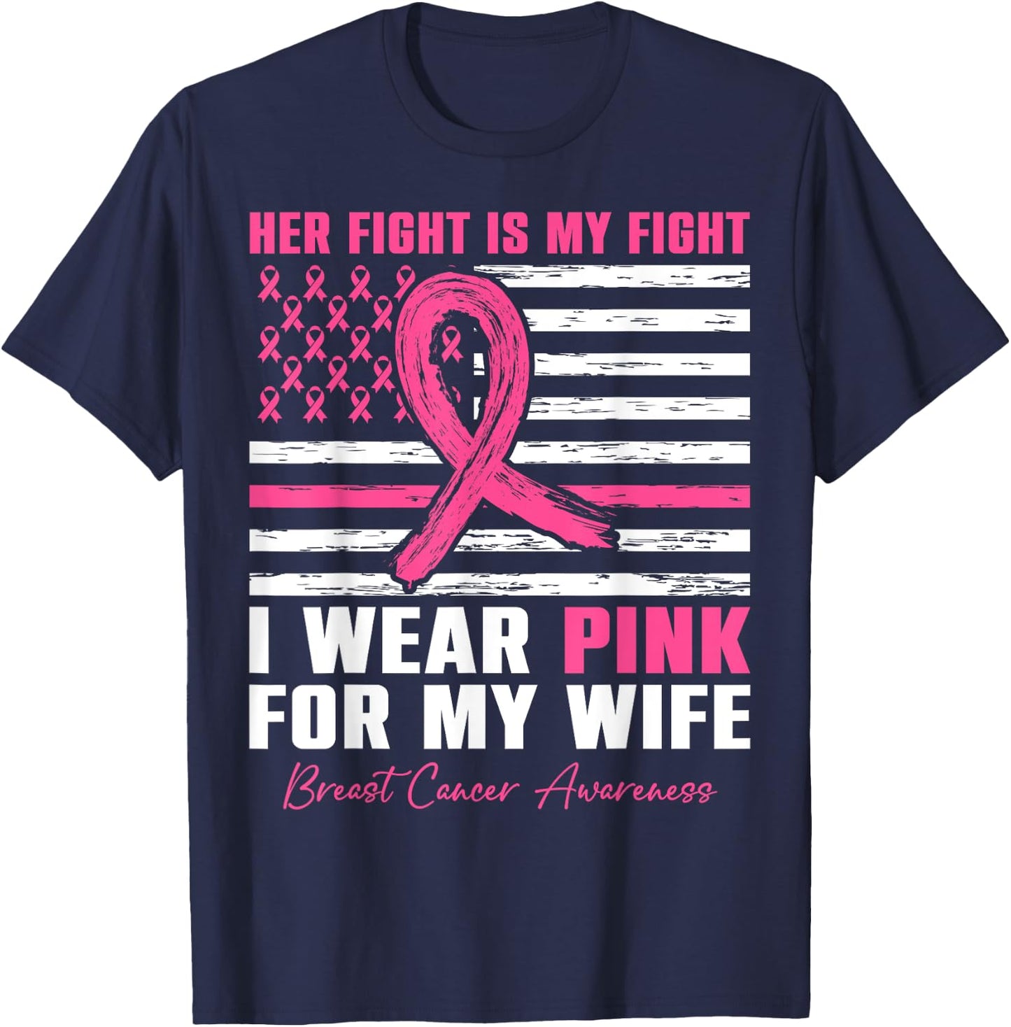 I Wear Pink For My Wife Breast Cancer Husband American Flag T-Shirt - T-Shirt | Navy