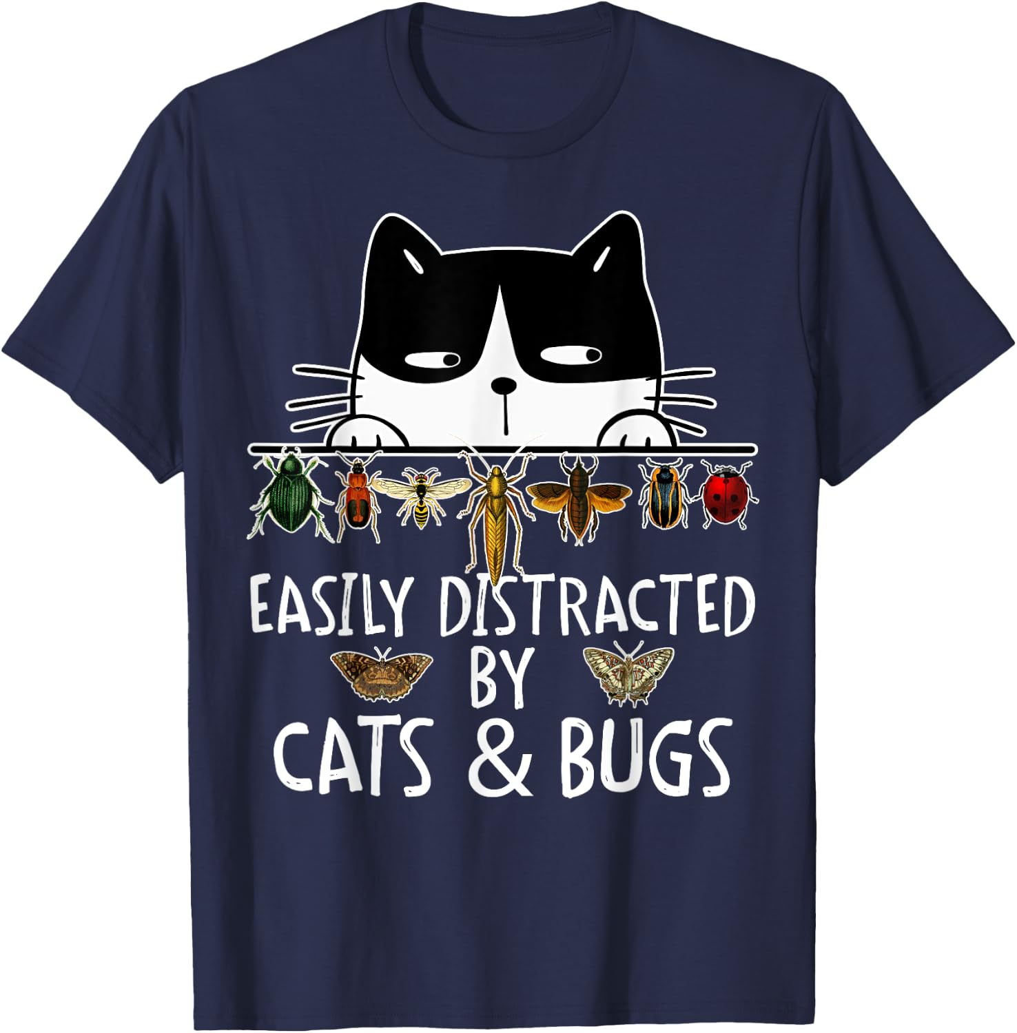 Funny Entomologist Saying Easily Distracted By Cats And Bugs T-Shirt - T-Shirt | Navy