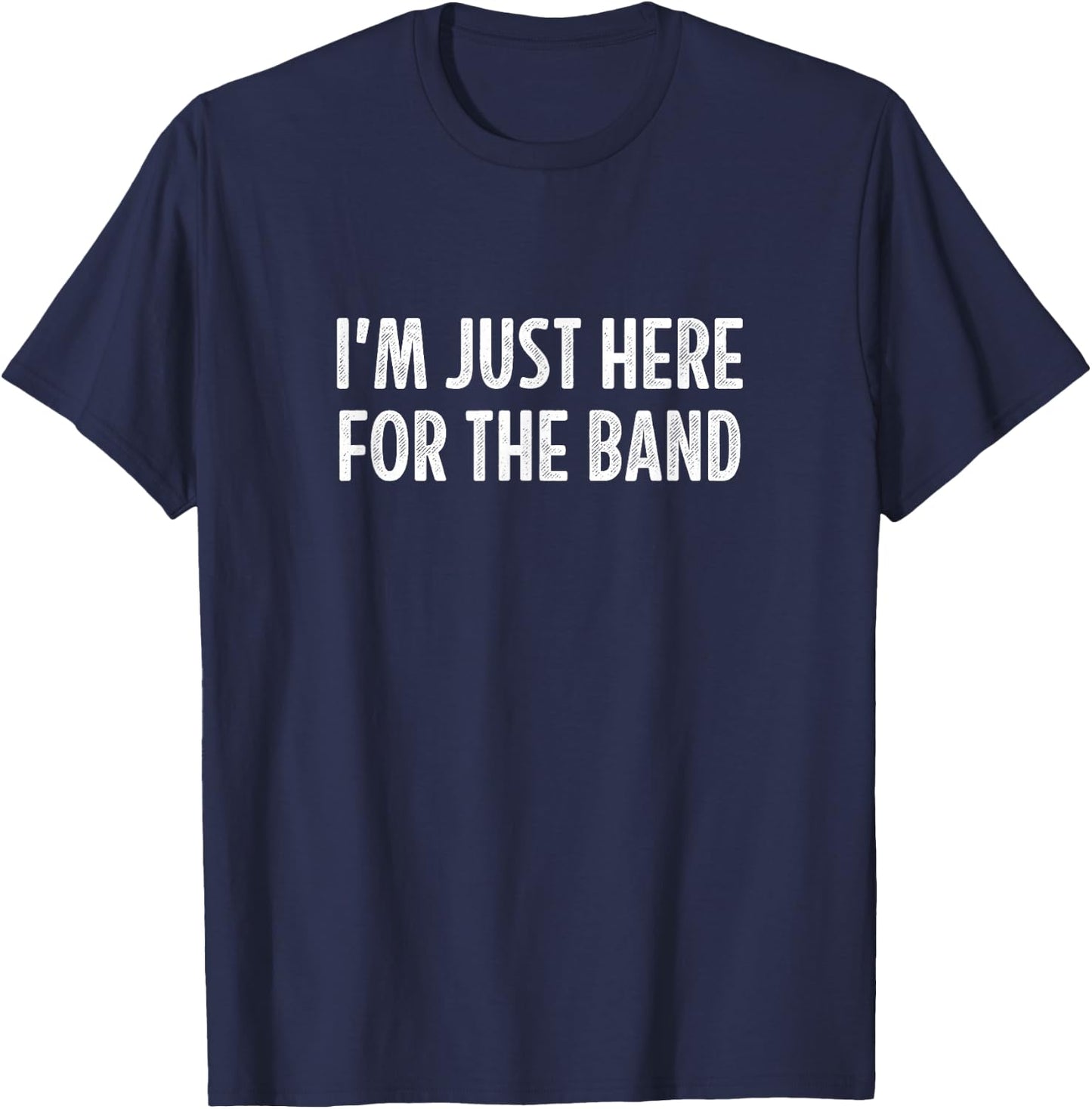 I'm Just Here for The Band - Vintage Style T-Shirt - T-Shirt | Navy