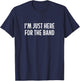 I'm Just Here for The Band - Vintage Style T-Shirt - T-Shirt | Navy