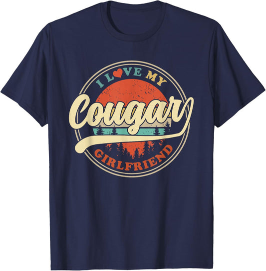 I Love My Cougar Girlfriend Funny Romantic Couples GF T-Shirt - T-Shirt | Navy