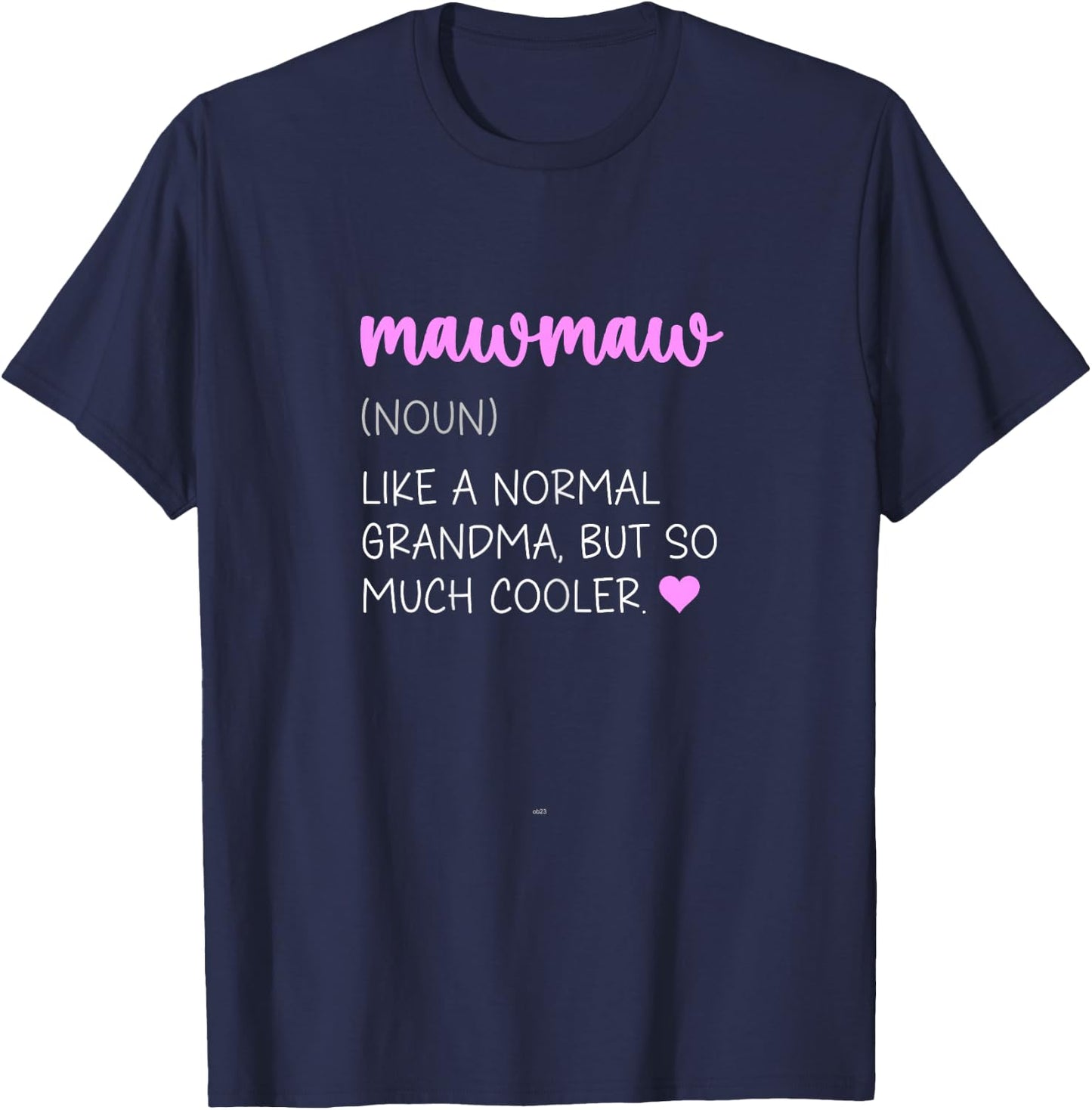 Mawmaw Definition Cute Mother's Day Noun Maw-Maw T-Shirt - T-Shirt | Navy