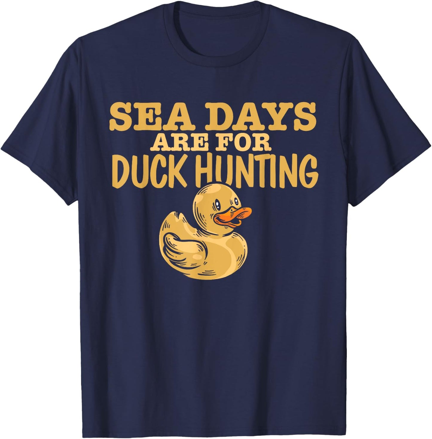 Funny Cruise Trip Sea Days Are For Duck Hunting Cruising T-Shirt - T-Shirt | Navy