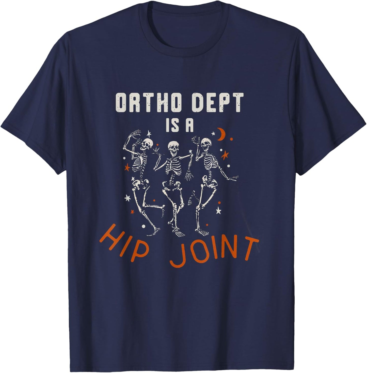 Retro Halloween Nurse Ortho Dept Is A Hip Joint Skeleton T-Shirt - T-Shirt | Navy