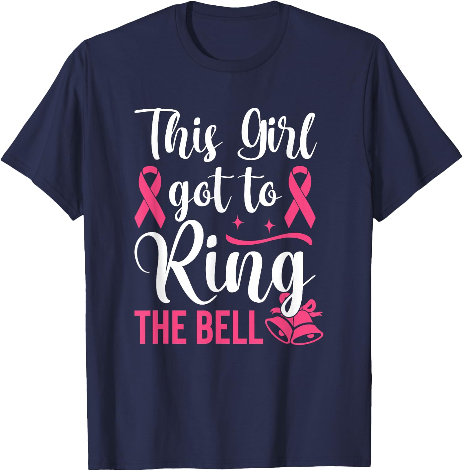 This Girl Got to Ring the Bell Chemo Grad Breast Cancer T-Shirt - T-Shirt | Navy