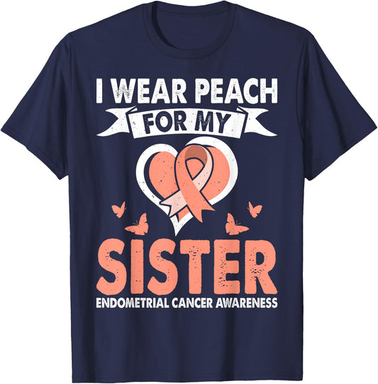 Endometrial Cancer Awareness Month Wear Peach For Sister T-Shirt - T-Shirt | Navy