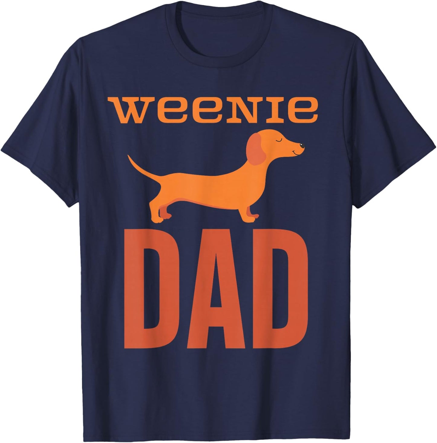 Weenie Dad Dachshund Doxen Wiener Dog Badger Funny Doxie T-Shirt - T-Shirt | Navy