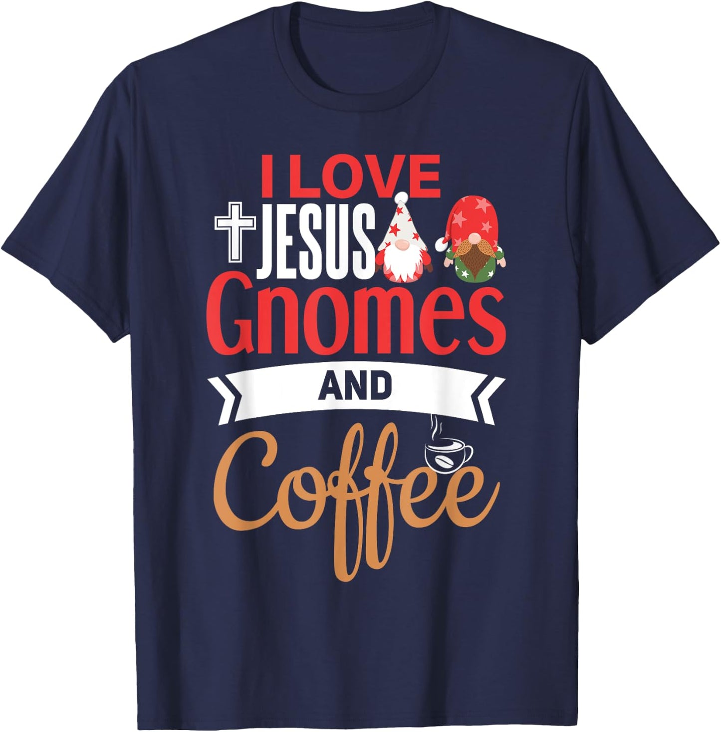 Christian Gnome Shirt Jesus Coffee Lover Garden Gnome T-Shirt - T-Shirt | Navy