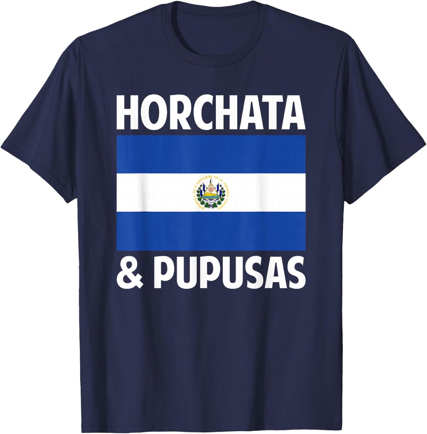 Salvadorean El Salvador Home Country Horchata & Pupusas T-Shirt - T-Shirt | Navy