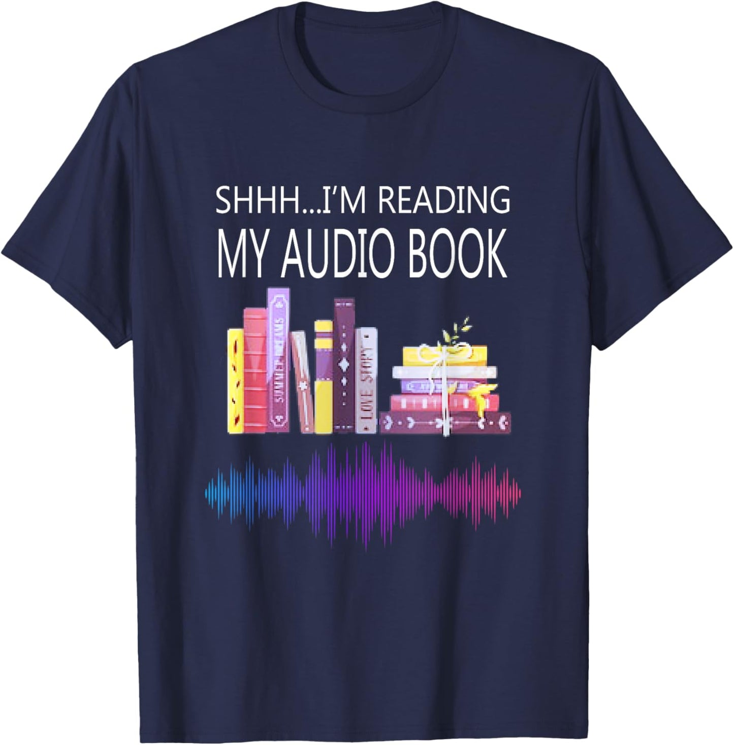 Shh I'm Reading My Audio Book T-Shirt - T-Shirt | Navy