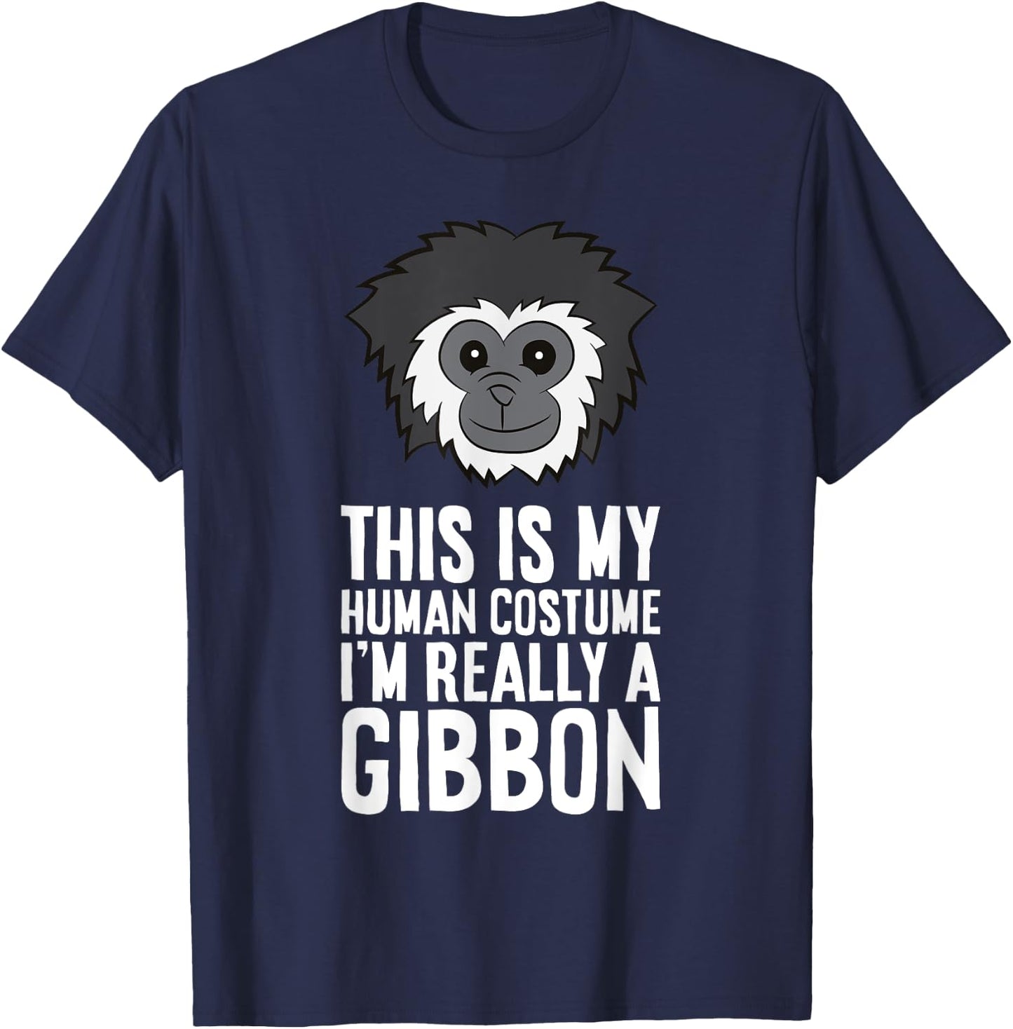 This Is My Human Costume Im Really A Gibbon T-Shirt - T-Shirt | Navy