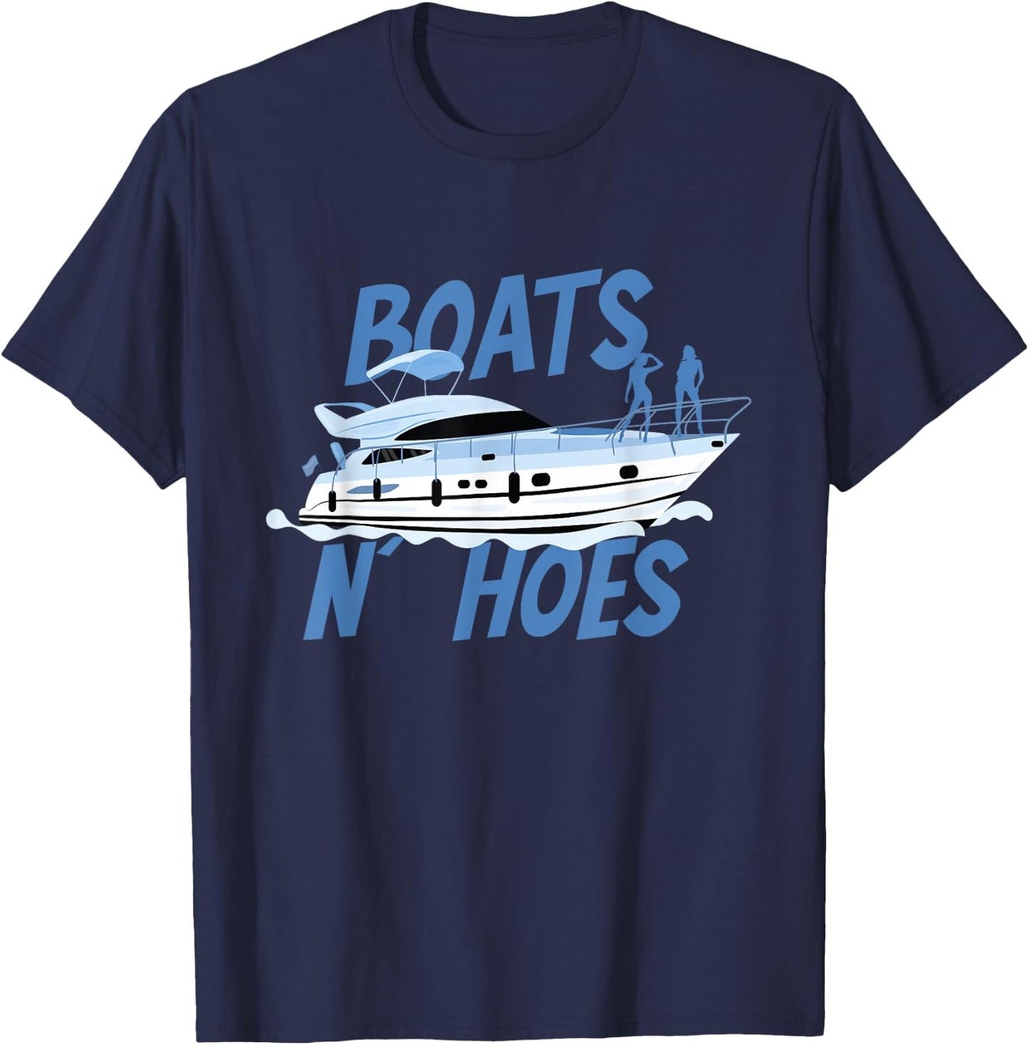 Boats N' Hoes | Yacht Boating | Cruise Ocean T-Shirt - T-Shirt | Navy