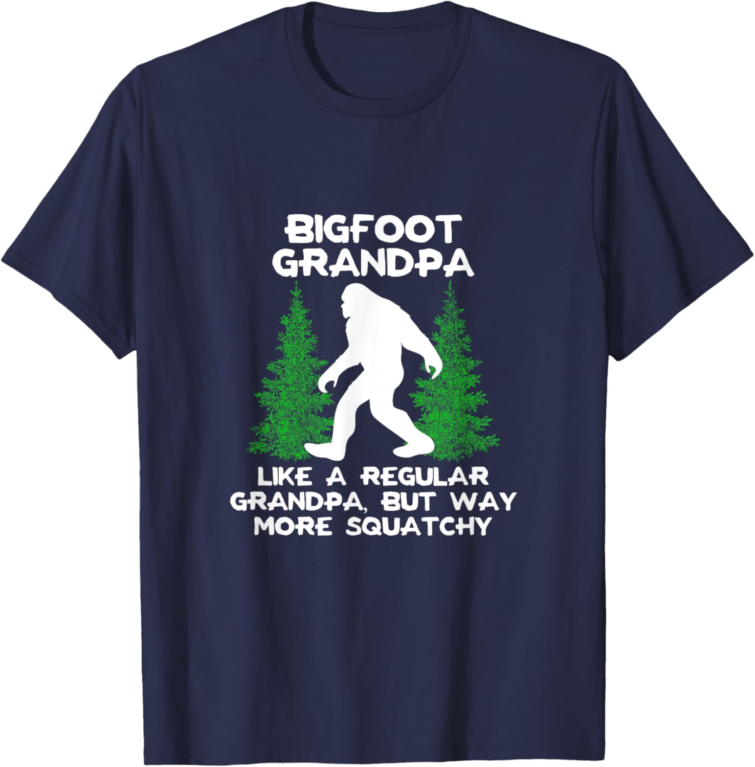 Funny Sasquatch Bigfoot Fathers Day Bigfoot Grandpa T-Shirt - T-Shirt | Navy