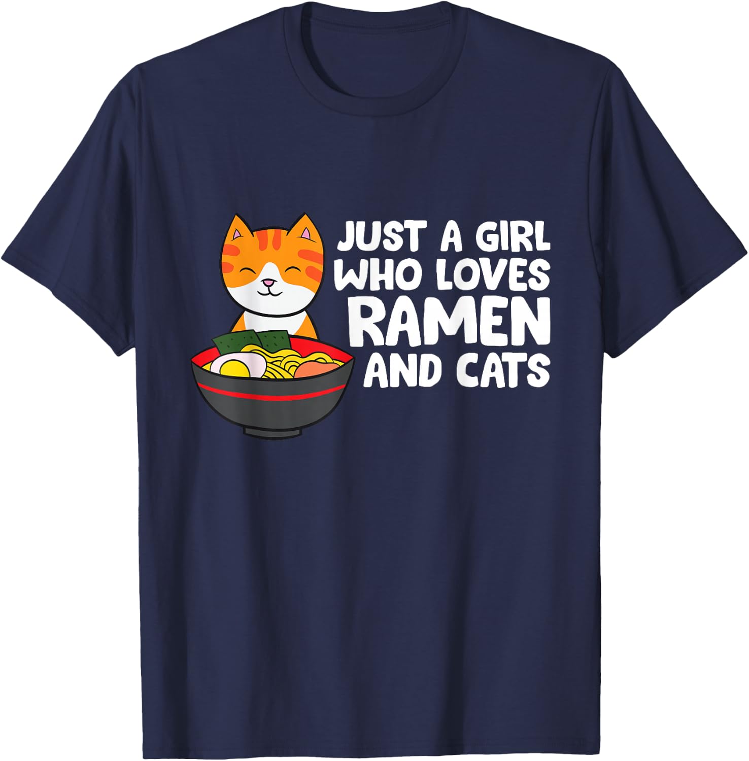 Just a Girl Who Loves Ramen And Cats T-Shirt - T-Shirt | Navy