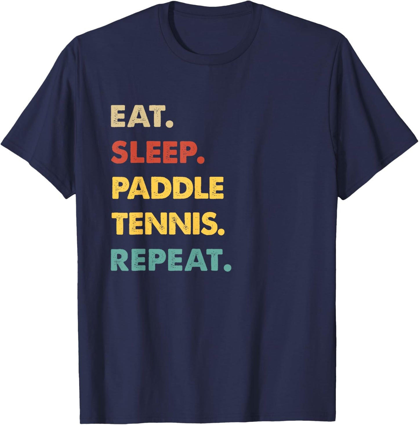 Eat Sleep Paddle-Tennis Repeat Funny Paddle-Tennis Lover T-Shirt - T-Shirt | Navy