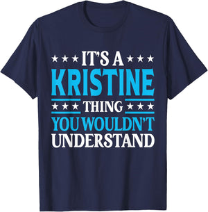 It's A Kristine Thing Wouldn't Understand Girl Name Kristine T-Shirt - T-Shirt | Navy