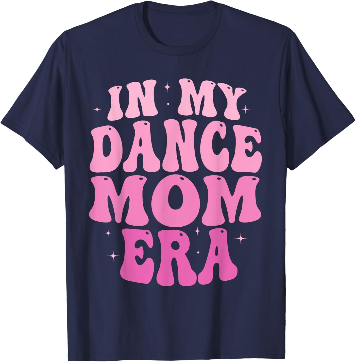 In My Dance Mom Era Groovy Dance Mom Ballet Lovers Women T-Shirt - T-Shirt | Navy