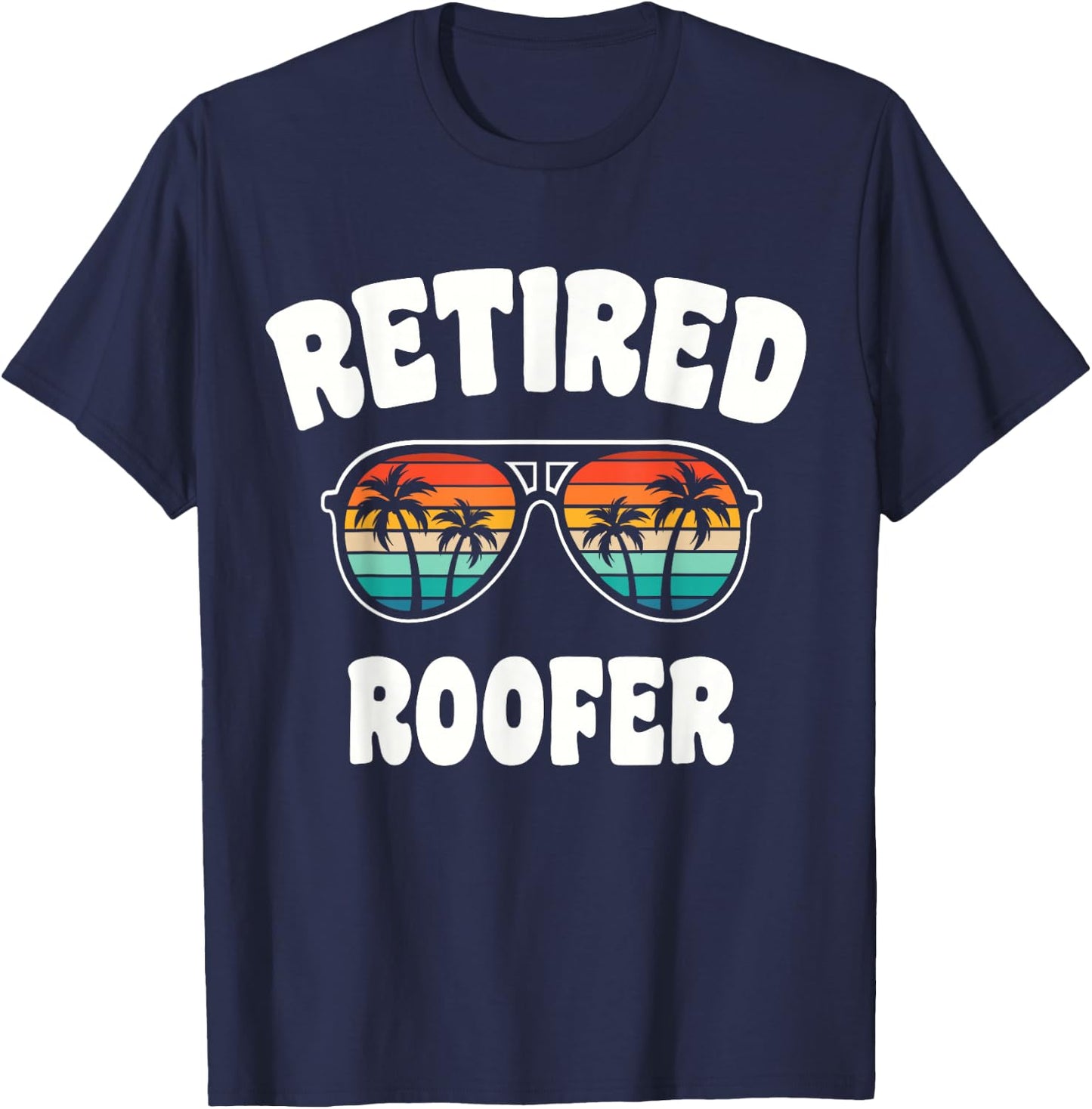 Retired Roofer Funny Retirement Congratulations T-Shirt - T-Shirt | Navy