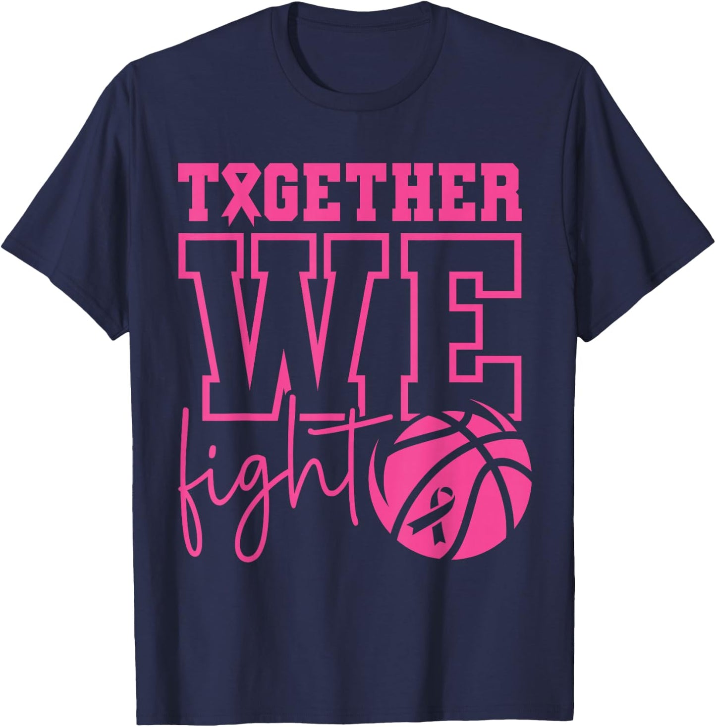 Together We Fight Basketball Breast Cancer Awareness Sports T-Shirt - T-Shirt | Navy