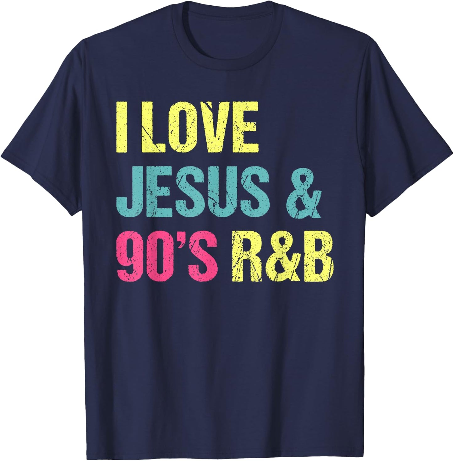 I Love Jesus And 90's R&B RnB Music Lover Vintage Retro T-Shirt - T-Shirt | Navy