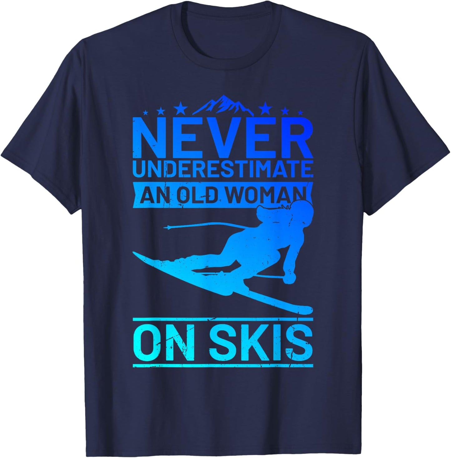 Never underestimate an old woman on skis women's skiing T-Shirt - T-Shirt | Navy