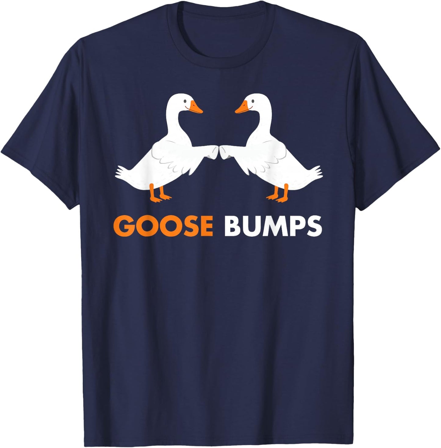Goose Bumps Goosebumps Funny Geese Fist Bump Pun T-Shirt - T-Shirt | Navy