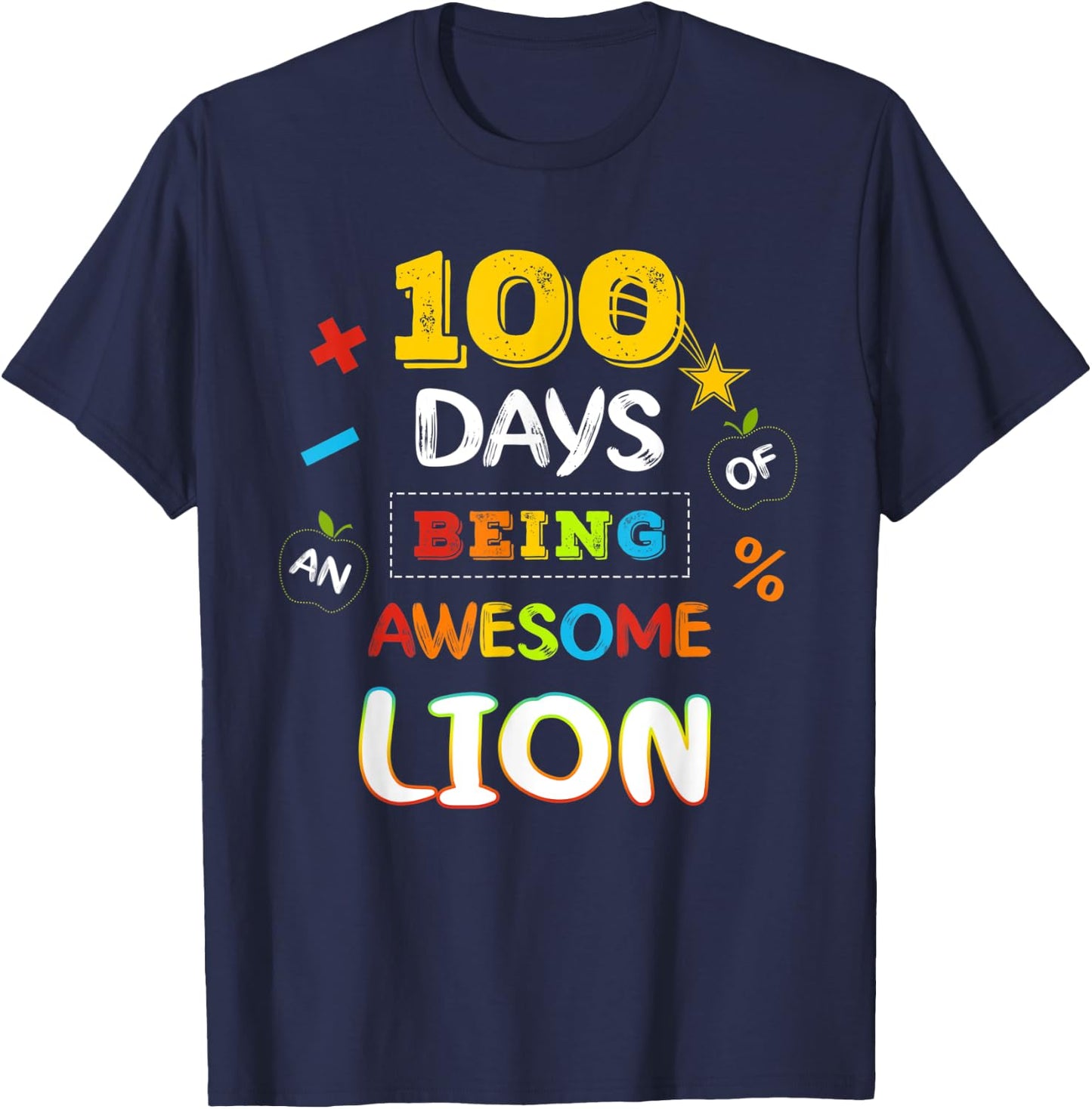 100 Days of Being Lion 100th Day of school Idea T-Shirt - T-Shirt | Navy