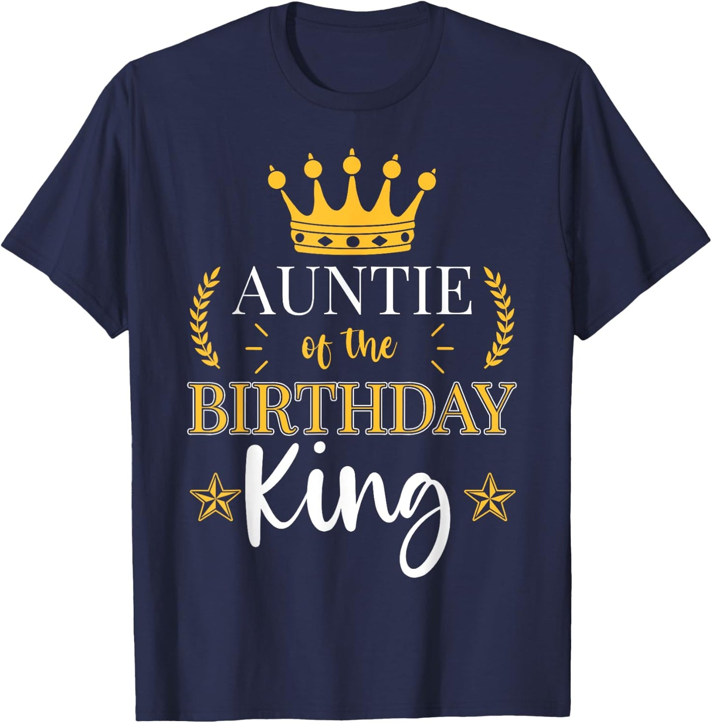 Auntie of the Birthday King Theme Party Bday Celebration T-Shirt - T-Shirt | Navy