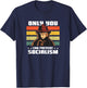 Only You Can Prevent Socialism Camping Vintage Gift T-Shirt - T-Shirt | Navy