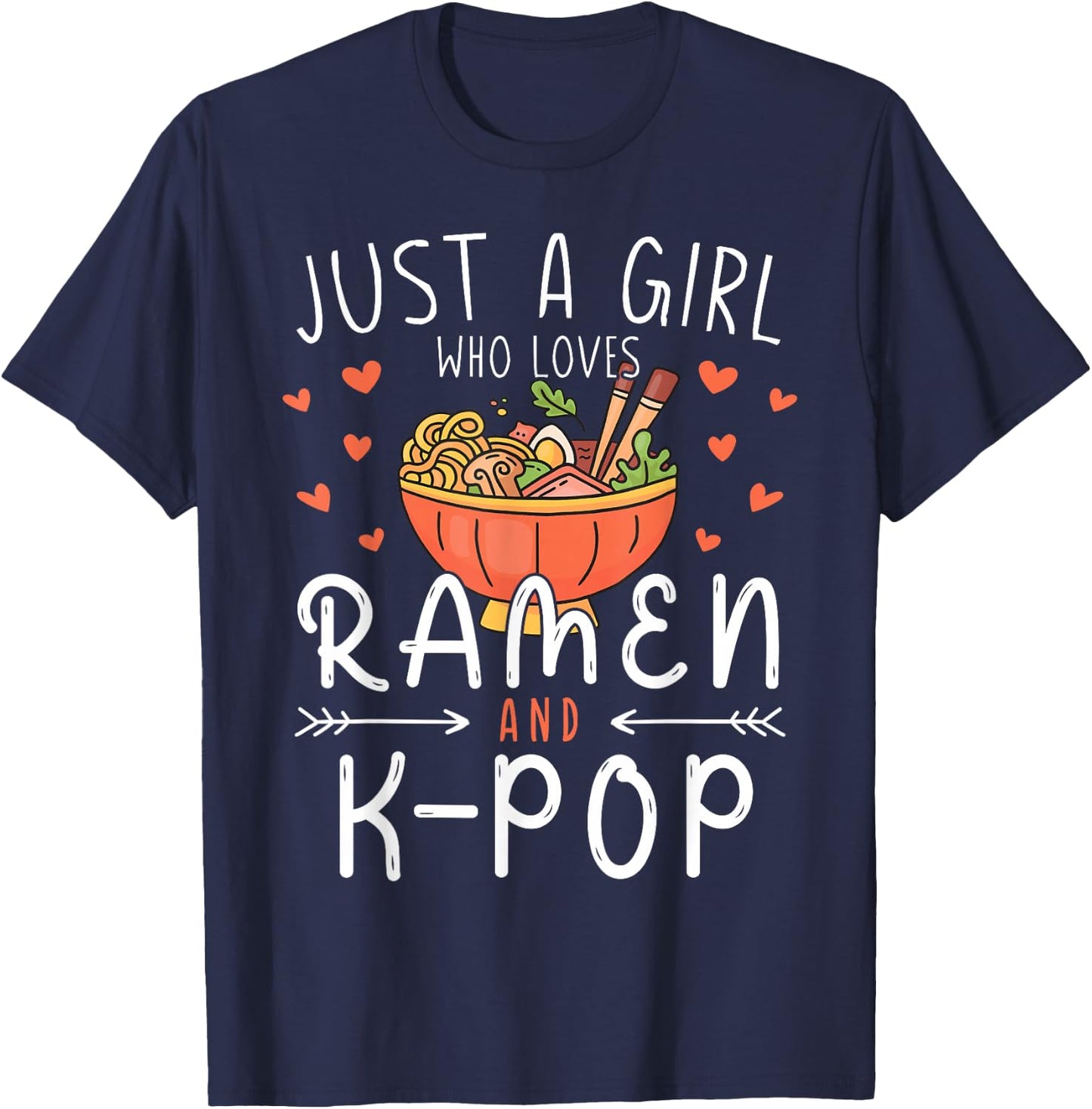 Just A Girl Who Loves Ramen and K-Pop Korean Anime Lover T-Shirt - T-Shirt | Navy