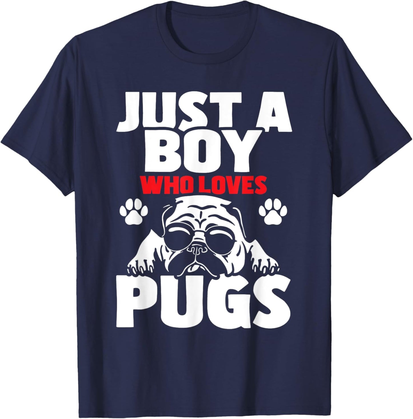 Just A Boy Who Loves Pugs - Dog Owner Puppy Pup Pet Trainer T-Shirt - T-Shirt | Navy
